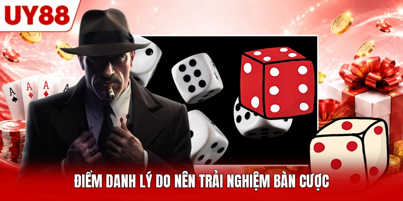 Điểm danh lý do nên trải nghiệm bàn cược Điểm danh lý do nên trải nghiệm bàn cược