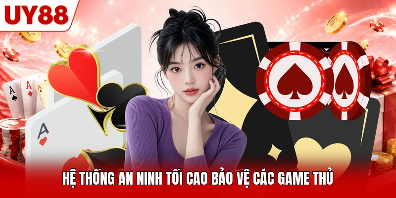 Hệ thống an ninh tối cao bảo vệ các game thủ