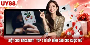 Luật Chơi Baccarat - Top 3 Bí Kíp Đỉnh Cao Cho Cược Thủ
