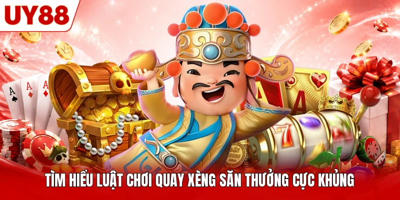 Tìm hiểu luật chơi quay xèng săn thưởng cực khủng