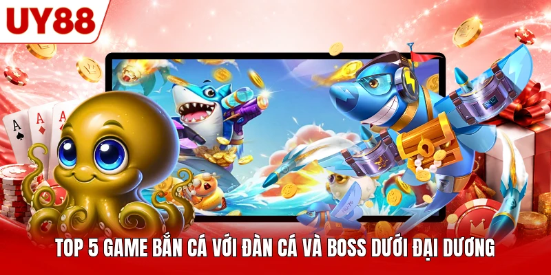 Top 5 game bắn cá với đàn cá và boss dưới đại dương Top 5 game bắn cá với đàn cá và boss dưới đại dương