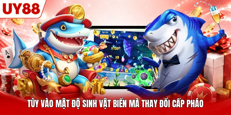 Tùy vào mật độ sinh vật biển mà thay đổi cấp pháo